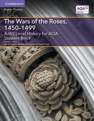 A/AS Level History for AQA The Wars of the Roses, 1450-1499 Student Book