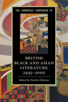 The Cambridge Companion to British Black and Asian Literature (1945-2010)