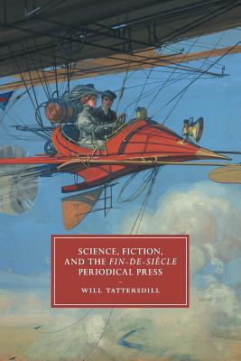 Science, Fiction, and the Fin-de-Siecle Periodical Press