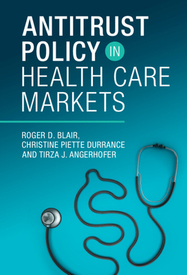 Antitrust Policy in Health Care Markets