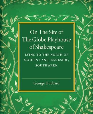 On the Site of the Globe Playhouse of Shakespeare