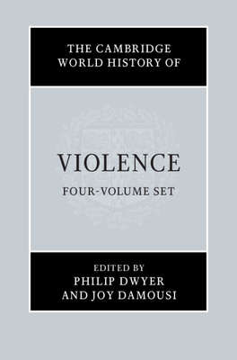 The Cambridge World History of Violence 4 Volume Hardback Set