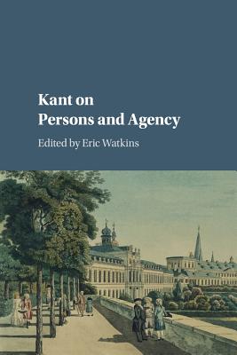 Kant on Persons and Agency