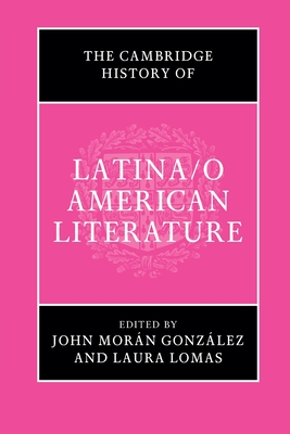 The Cambridge History of Latina/o American Literature