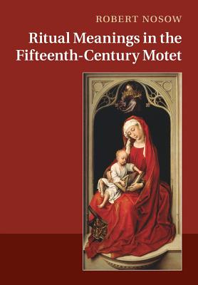 Ritual Meanings in the Fifteenth-Century Motet