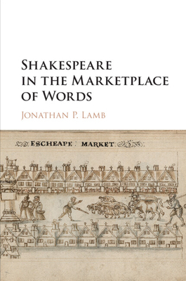 Shakespeare in the Marketplace of Words