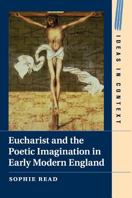 Eucharist and the Poetic Imagination in Early Modern England