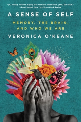 A Sense of Self – Memory, the Brain, and Who We Are
