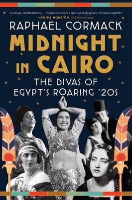 Midnight in Cairo – The Divas of Egypt's Roaring '20s