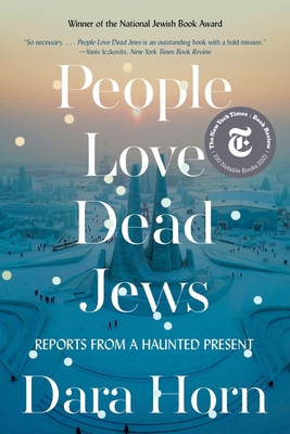People Love Dead Jews – Reports from a Haunted Present