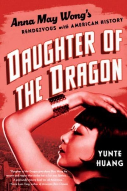 Daughter of the Dragon – Anna May Wong's Rendezvous with American History