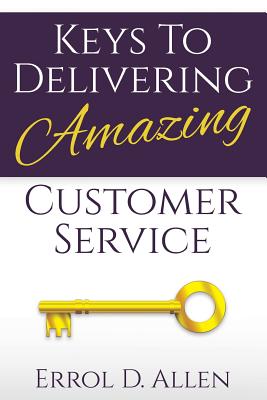 Keys to Delivering Amazing Customer Service