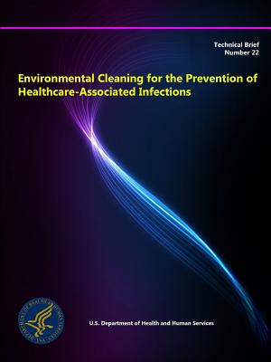 Environmental Cleaning for the Prevention of Healthcare-Associated Infections