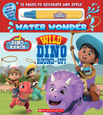 Dino Ranch: Wild Dino Round-Up! (Water Wonder Storybook)