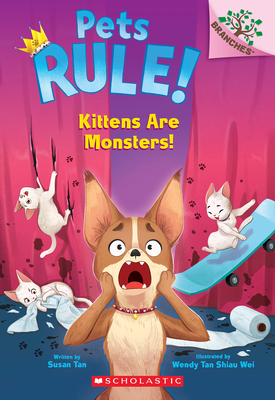 Kittens Are Monsters: A Branches Book (Pets Rule! #3)