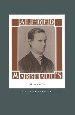 Alfred Marshall’s Mission