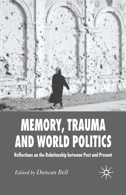 Memory, Trauma and World Politics