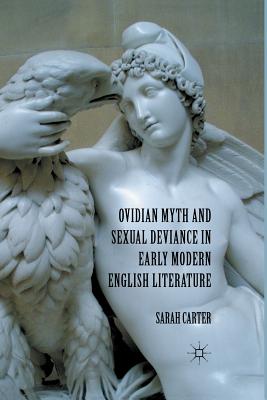 Ovidian Myth and Sexual Deviance in Early Modern English Literature