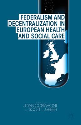 Federalism and Decentralization in European Health and Social Care