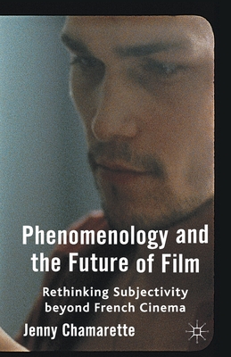 Phenomenology and the Future of Film