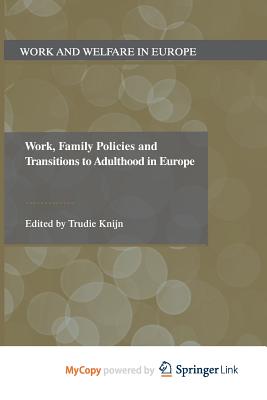 Work, Family Policies and Transitions to Adulthood in Europe