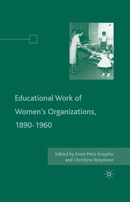 The Educational Work of Women's Organizations, 1890-1960