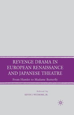 Revenge Drama in European Renaissance and Japanese Theatre