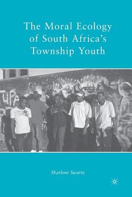 The Moral Ecology of South Africa's Township Youth