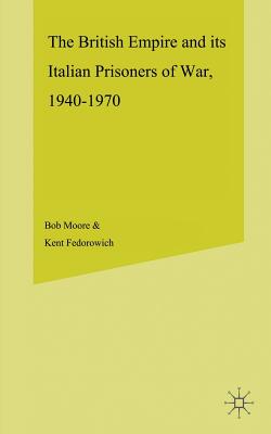 The British Empire and its Italian Prisoners of War, 1940-1947