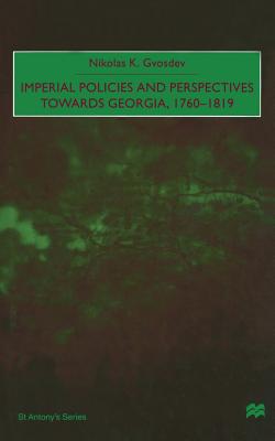 Imperial Policies and Perspectives towards Georgia, 1760-1819