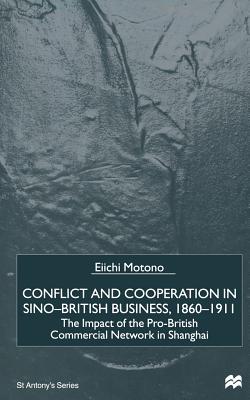 Conflict and Cooperation in Sino-British Business, 1860-1911