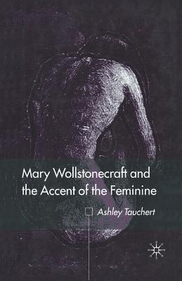 Mary Wollstonecraft and the Accent of the Feminine