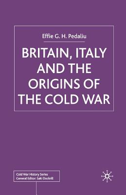 Britain, Italy and the Origins of the Cold War