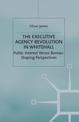 The Executive Agency Revolution in Whitehall