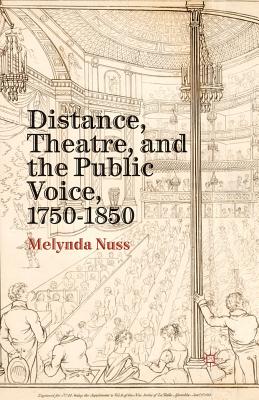 Distance, Theatre, and the Public Voice, 1750-1850