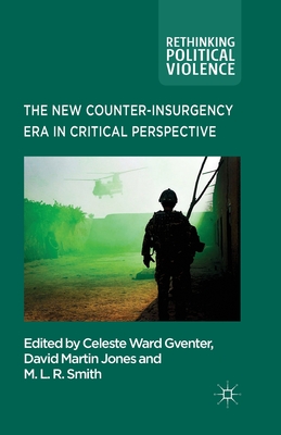 The New Counter-insurgency Era in Critical Perspective