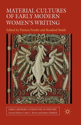 Material Cultures of Early Modern Women's Writing