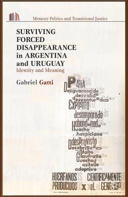 Surviving Forced Disappearance in Argentina and Uruguay