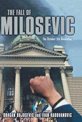 The Fall of Milosevic