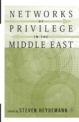 Networks of Privilege in the Middle East: The Politics of Economic Reform Revisited