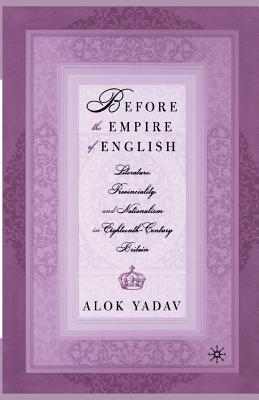 Before the Empire of English: Literature, Provinciality, and Nationalism in Eighteenth-Century Britain