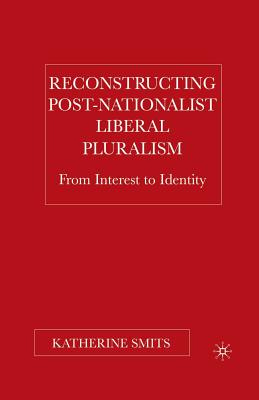 Reconstructing Post-Nationalist Liberal Pluralism