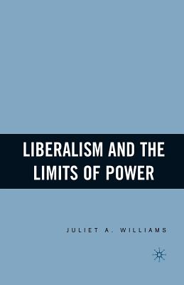 Liberalism and the Limits of Power