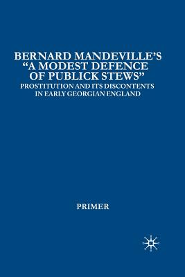 Bernard Mandeville's "A Modest Defence of Publick Stews"