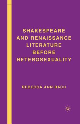 Shakespeare and Renaissance Literature before Heterosexuality