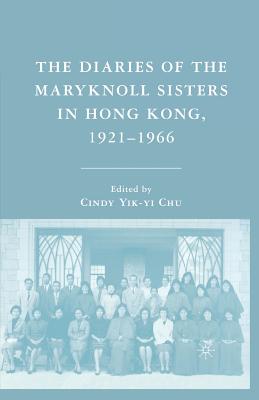 The Diaries of the Maryknoll Sisters in Hong Kong, 1921-1966