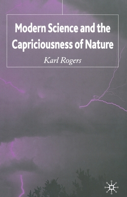 Modern Science and the Capriciousness of Nature