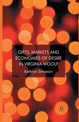 Gifts, Markets and Economies of Desire in Virginia Woolf