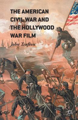 The American Civil War and the Hollywood War Film