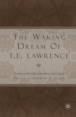 The Waking Dream of T.E. Lawrence